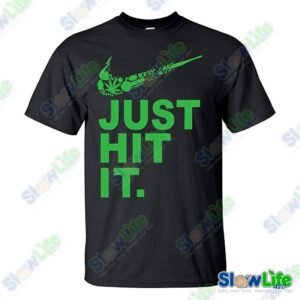 เสื้อยืด Just Hit It.